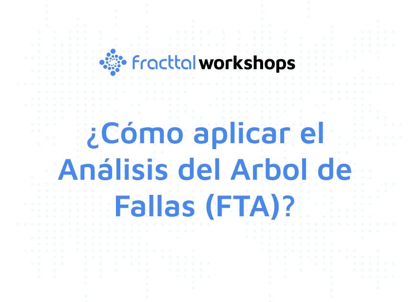 ¿Cómo aplicar el Análisis del Árbol de Fallas (FTA)?