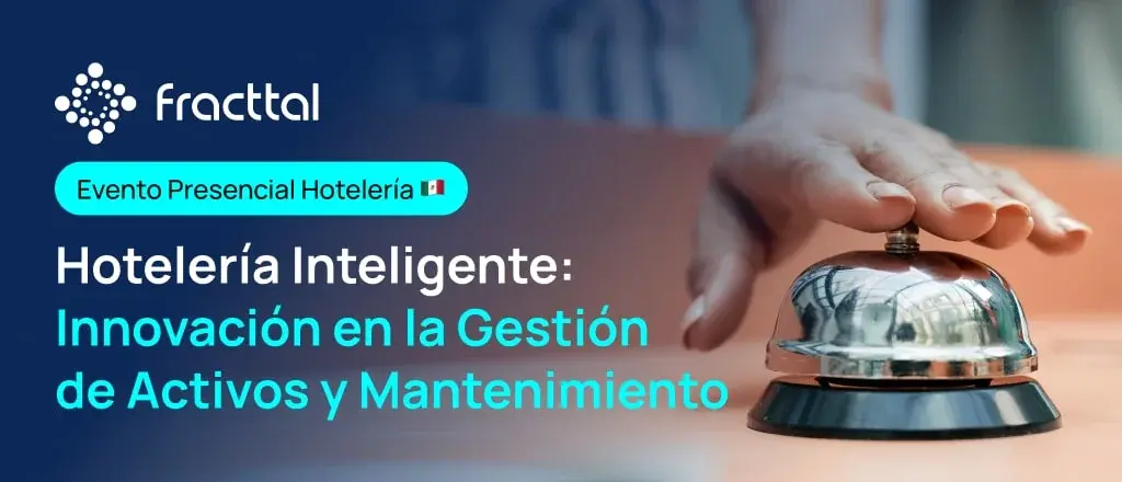 Hotelería Inteligente: Innovación en Gestión de Activos y Mantenimiento