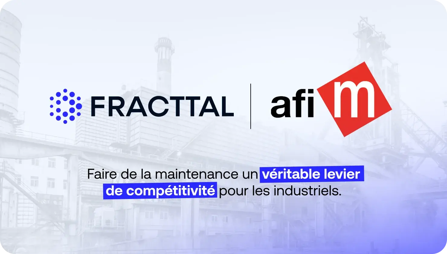 Fracttal et l'Afim s'allient pour transformer la maintenance en un levier de compétitivité