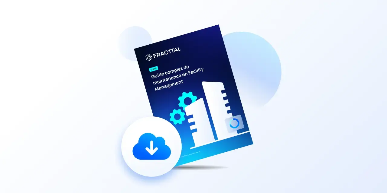 Guide complet de maintenance en Facility Management