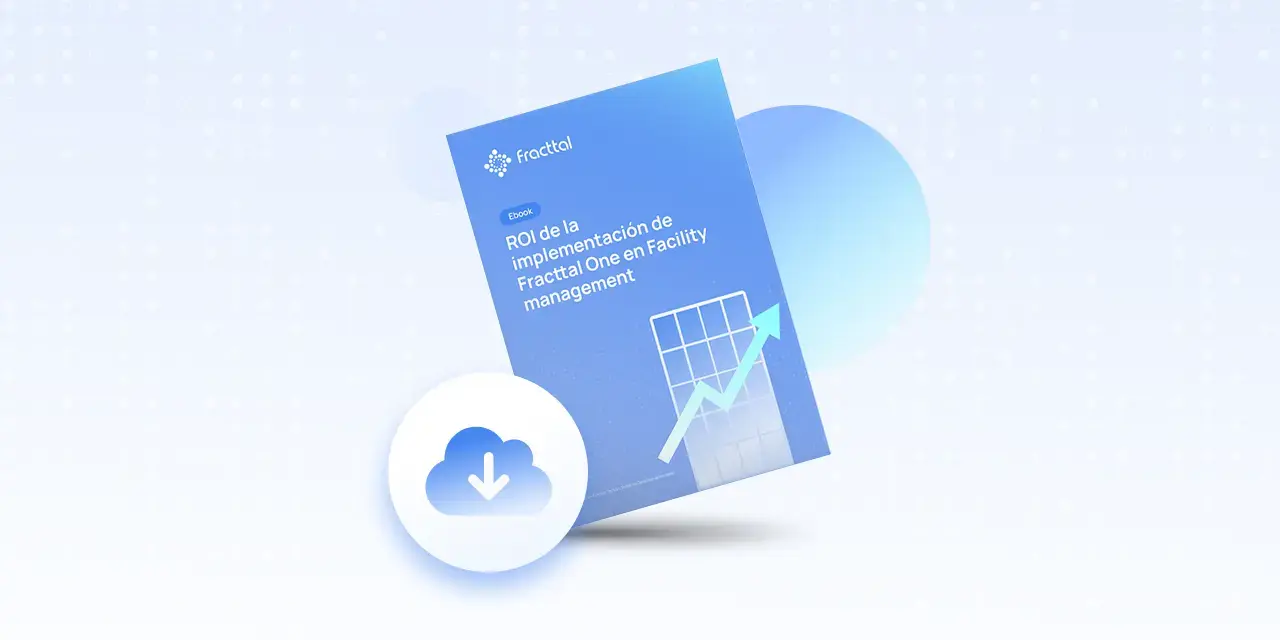 Ebook: ROI de la implementación de Fracttal One en Facility Management